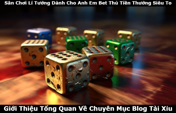 gioi-thieu-tong-quan-chuyen-muc-blog-tai-xiu