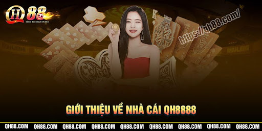Đôi net về nhà cái QH8888