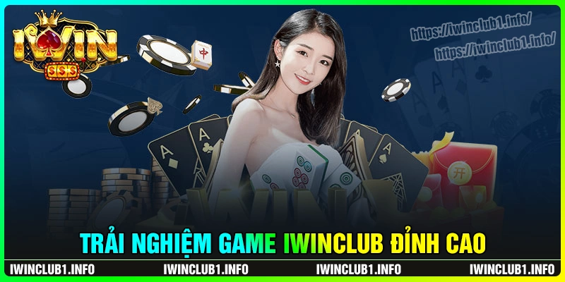 Top game cực chất tại iwinclub sòng bạc thương lưu